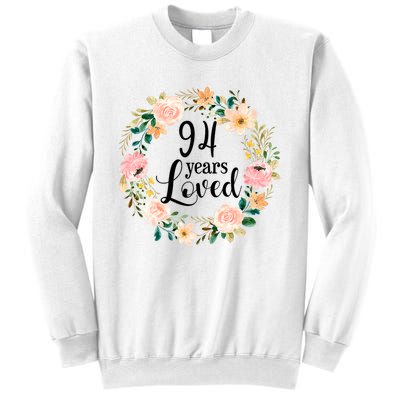 Floral 94 Years Loved 94th Birthday Gift For Grandma Sweatshirt