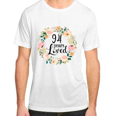 Floral 94 Years Loved 94th Birthday Gift For Grandma Adult ChromaSoft Performance T-Shirt