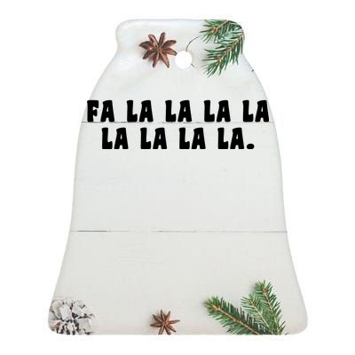 FA LALALALALALALA Ceramic Bell Ornament