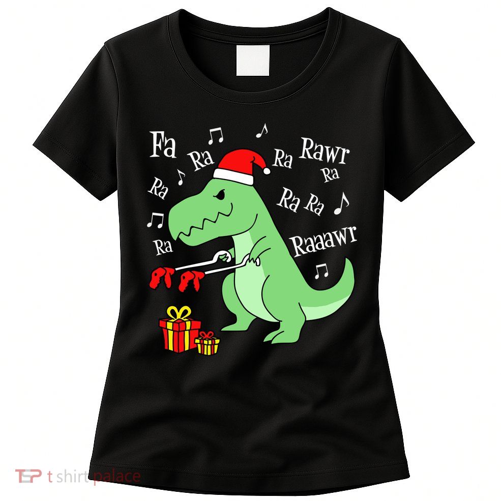 Fa Ra Ra Rawr Christmas T-Rex Presents Womens T-Shirt