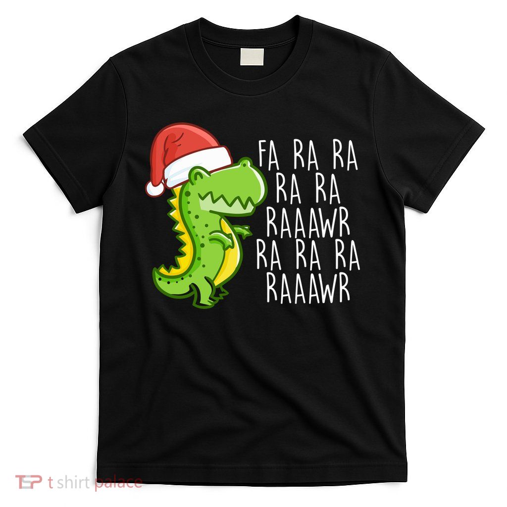 Fa Ra Ra Rawr Dinosaur Christmas T-Shirt