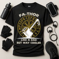 Fa-Thor Like a Dad But Way Cooler Performance Shirt