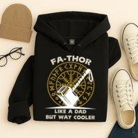 Fa-Thor Like a Dad But Way Cooler Hoodie
