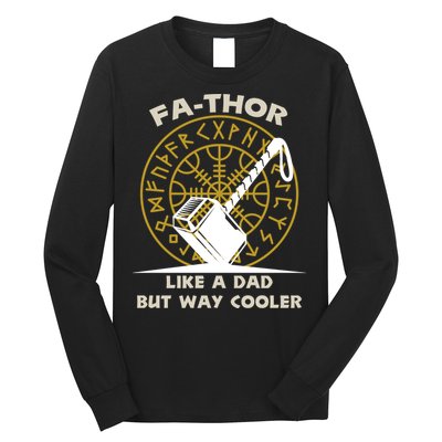 Fa-Thor Like a Dad But Way Cooler Long Sleeve Shirt
