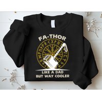 Fa-Thor Like a Dad But Way Cooler Sweatshirt