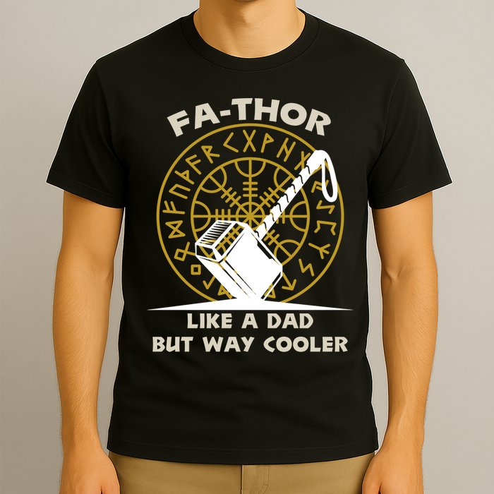 Fa-Thor Like a Dad But Way Cooler T-Shirt