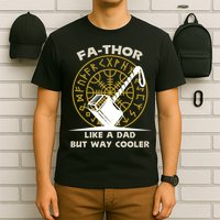 Fa-Thor Like a Dad But Way Cooler T-Shirt