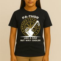 Fa-Thor Like a Dad But Way Cooler T-Shirt