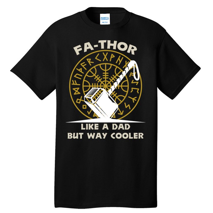 Fa-Thor Like a Dad But Way Cooler Tall T-Shirt