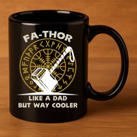 Fa-Thor Like a Dad But Way Cooler 11oz C Handle Ceramic Mug
