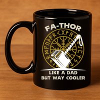 Fa-Thor Like a Dad But Way Cooler 11oz C Handle Ceramic Mug
