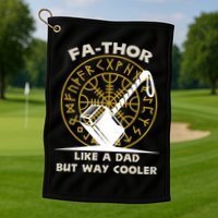 Fa-Thor Like a Dad But Way Cooler Golf Towel