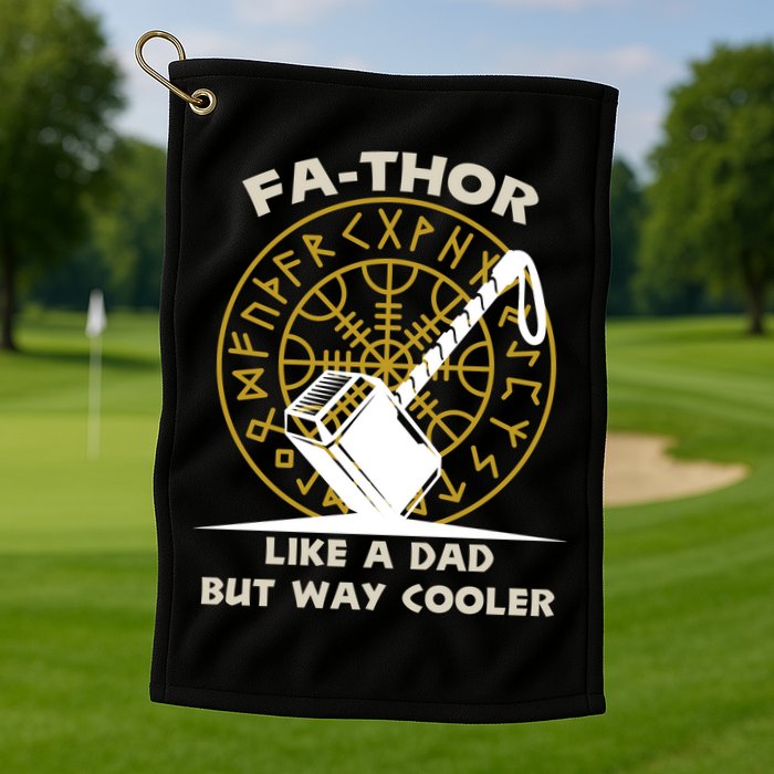 Fa-Thor Like a Dad But Way Cooler Golf Towel
