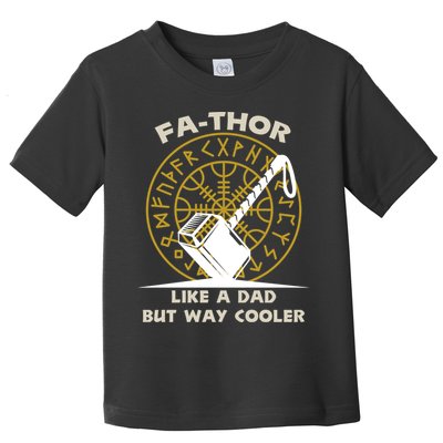 Fa-Thor Like a Dad But Way Cooler Toddler T-Shirt