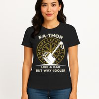 Fa-Thor Like a Dad But Way Cooler Womens T-Shirt