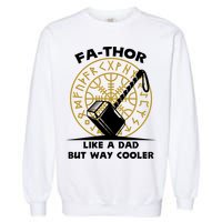 Fa-Thor Like a Dad But Way Cooler Garment-Dyed Sweatshirt
