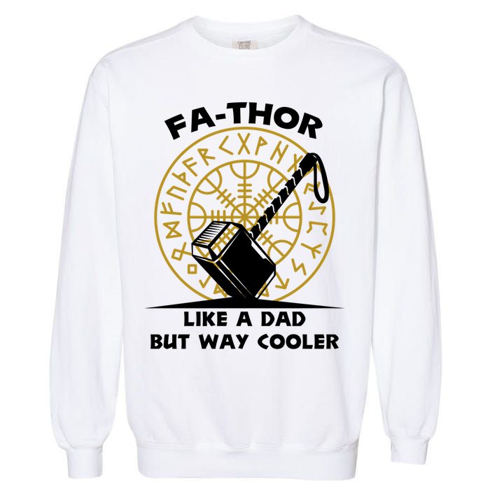 Fa-Thor Like a Dad But Way Cooler Garment-Dyed Sweatshirt