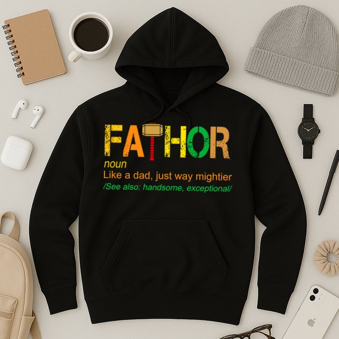 Fa-thor Like Dad Just Way Mightier Hoodie