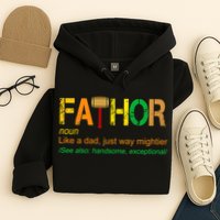 Fa-thor Like Dad Just Way Mightier Hoodie