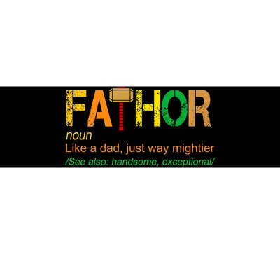 Fa-thor Like Dad Just Way Mightier Bumper Sticker