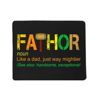 Fa-thor Like Dad Just Way Mightier Mousepad