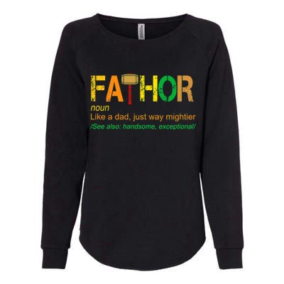 Fa-thor Like Dad Just Way Mightier Womens California Wash Sweatshirt