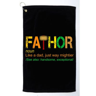 Fa-thor Like Dad Just Way Mightier Platinum Collection Golf Towel