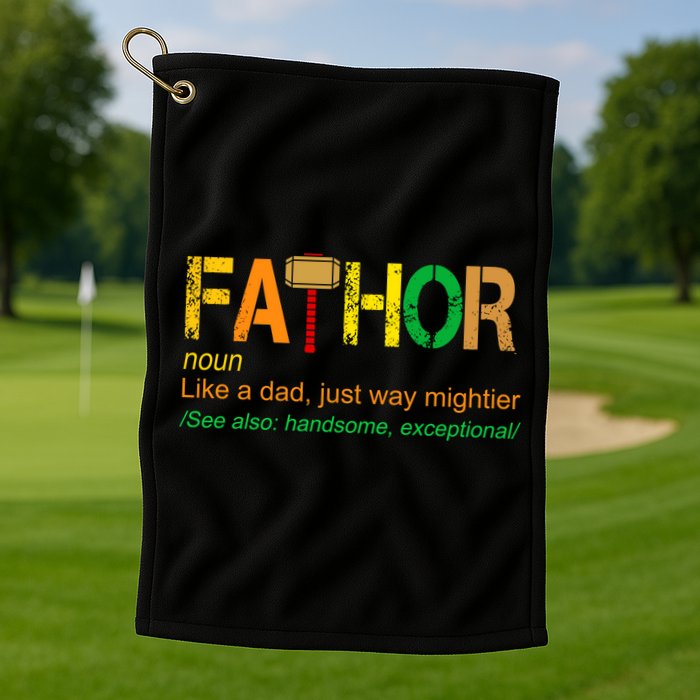 Fa-thor Like Dad Just Way Mightier Golf Towel