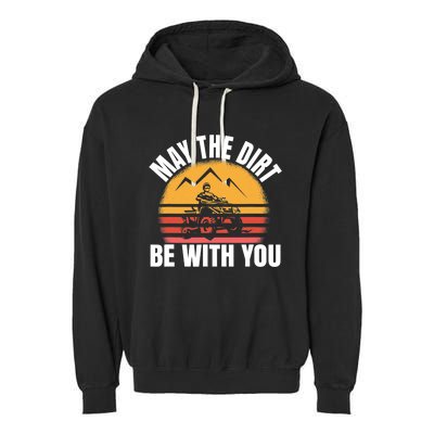 Funny ATV 4 Wheeler Quad Riding May The Dirt Be With You Garment-Dyed Fleece Hoodie