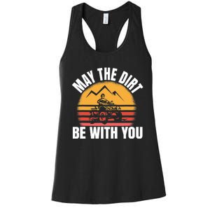 Funny ATV 4 Wheeler Quad Riding May The Dirt Be With You Women's Racerback Tank