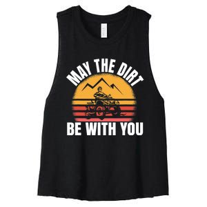 Funny ATV 4 Wheeler Quad Riding May The Dirt Be With You Women's Racerback Cropped Tank