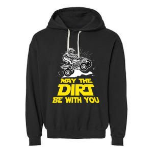 Funny ATV 4 Wheeler Quad Riding May The Dirt Be With You Garment-Dyed Fleece Hoodie