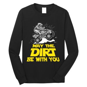 Funny ATV 4 Wheeler Quad Riding May The Dirt Be With You Long Sleeve Shirt