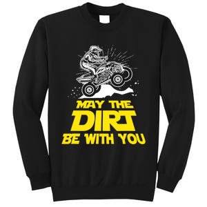 Funny ATV 4 Wheeler Quad Riding May The Dirt Be With You Sweatshirt