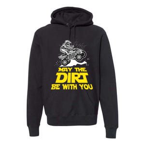 Funny ATV 4 Wheeler Quad Riding May The Dirt Be With You Premium Hoodie