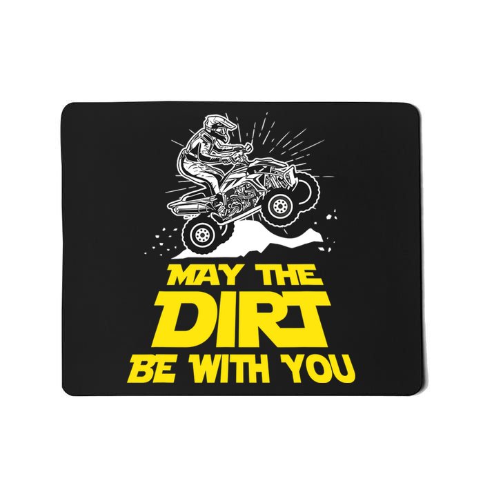 Funny ATV 4 Wheeler Quad Riding May The Dirt Be With You Mousepad