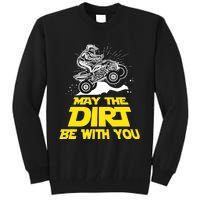 Funny ATV 4 Wheeler Quad Riding May The Dirt Be With You Tall Sweatshirt