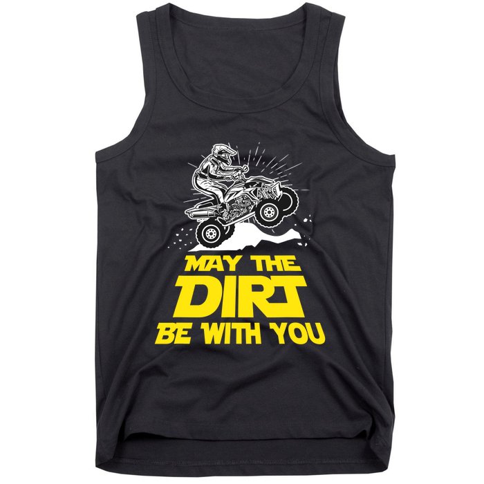 Funny ATV 4 Wheeler Quad Riding May The Dirt Be With You Tank Top