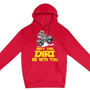 Funny ATV 4 Wheeler Quad Riding May The Dirt Be With You Premium Pullover Hoodie