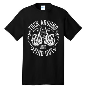 Fuck Around And Find Out Tall T-Shirt