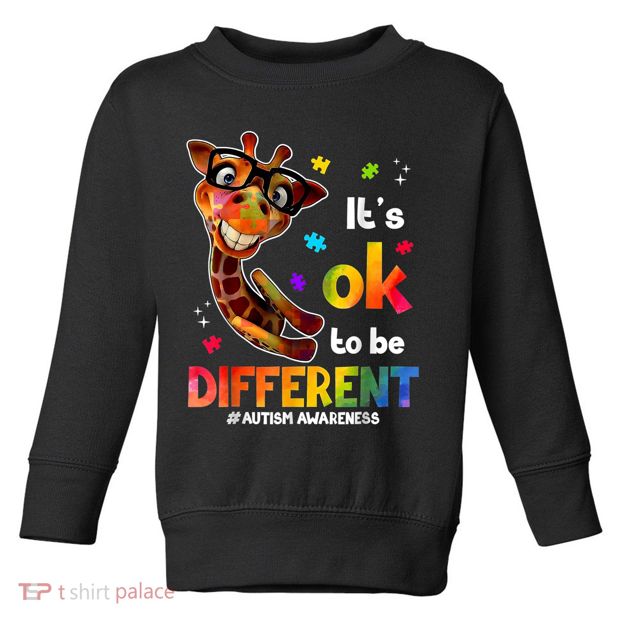 Funny Autism Awareness Its Ok To Be Different Giraffe Toddler Sweatshirt