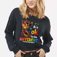 Funny Autism Awareness Its Ok To Be Different Giraffe Cropped Pullover Crew