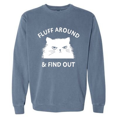 Fluff Around And Find Out Garment-Dyed Sweatshirt