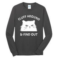 Fluff Around And Find Out Tall Long Sleeve T-Shirt