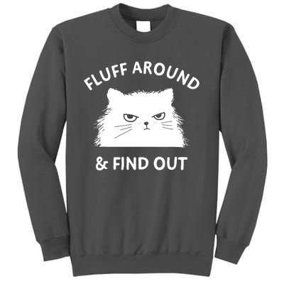 Fluff Around And Find Out Tall Sweatshirt