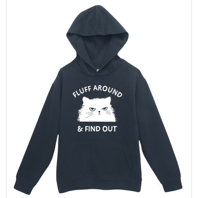 Fluff Around And Find Out Urban Pullover Hoodie