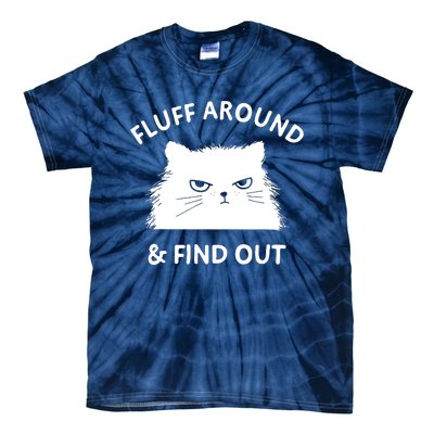 Fluff Around And Find Out Tie-Dye T-Shirt