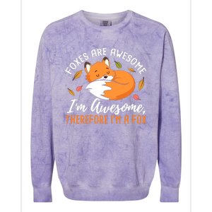 Foxes Are Awesome IM Awesome Therefore IM A Fox Gift Colorblast Crewneck Sweatshirt