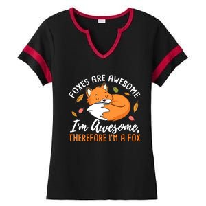 Foxes Are Awesome IM Awesome Therefore IM A Fox Gift Ladies Halftime Notch Neck Tee