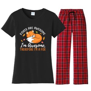 Foxes Are Awesome IM Awesome Therefore IM A Fox Gift Women's Flannel Pajama Set